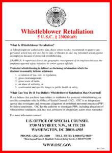 WHISTLEBLOWER RETALIATION —5 U.S.C. § 2302(b)(8)— THE U.S. OFFICE OF SPECIAL COUNSEL What is whistleblower retaliation? A federal employee authorized to take, direct others to take, recommend, or