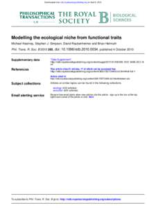 Downloaded from rstb.royalsocietypublishing.org on April 8, 2013  Modelling the ecological niche from functional traits Michael Kearney, Stephen J. Simpson, David Raubenheimer and Brian Helmuth Phil. Trans. R. Soc. B 201