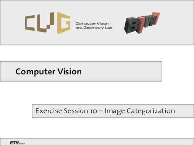 Computer Vision  Exercise Session 10 – Image Categorization Object Categorization  Task Description