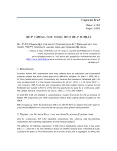 Corporate Brief Report #168 August 2008 HELP COMING FOR THOSE WHO HELP OTHERS BILL C-62 (CANADA NOT-FOR-PROFIT CORPORATIONS ACT) CANADIAN NOT-FORPROFIT (“NFP”) CORPORATE LAW MAY SOON LEAP FORWARD 89 YEARS.