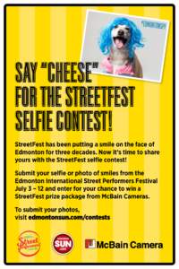 #E D M O N T O N S P F  SAY “CHEESE” FOR THE STREETFEST SELFIE CONTEST! StreetFest has been putting a smile on the face of