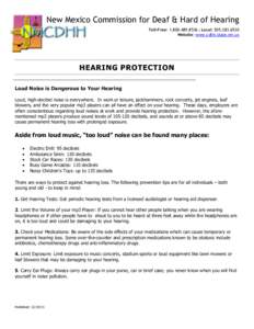 New Mexico Commission for Deaf & Hard of Hearing Toll-Free:  | Local: Website: www.cdhh.state.nm.us HEARING PROTECTION Loud Noise is Dangerous to Your Hearing