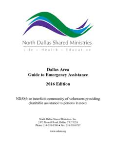 Dallas Area Guide to Emergency Assistance 2016 Edition NDSM: an interfaith community of volunteers providing charitable assistance to persons in need.