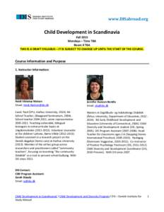 www.DISabroad.org  Child Development in Scandinavia Fall 2015 Mondays – Time TBA Room # TBA