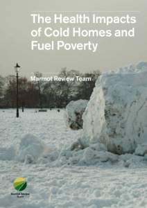 The Health Impacts of Cold Homes and Fuel Poverty Marmot Review Team  Marmot Review