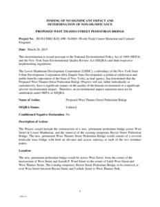 FINDING OF NO SIGNIFICANT IMPACT AND DETERMINATION OF NON-SIGNIFICANCE PROPOSED WEST THAMES STREET PEDESTRIAN BRIDGE Project No.: HUD CDBG B-02-DWWorld Trade Center Memorial and Cultural Program) Date: March 26
