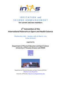 I N V I T A T I O N and S E C O N D A N NO U N C E M E N T for current and new members 9th Convention of the International Network on Sport and Health Science