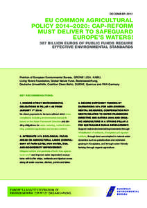 DECEMBEREU COMMON AGRICULTURAL POLICY 2014–2020: CAP-REFORM MUST DELIVER TO SAFEGUARD EUROPE’S WATERS!