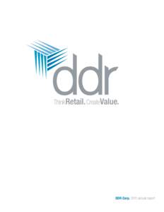 DDR Corpannual report  about ddr corp. DDR owns and manages approximately 500 retail properties in the continental United States, Puerto Rico and Brazil. The Company’s prime portfolio primarily features open-ai
