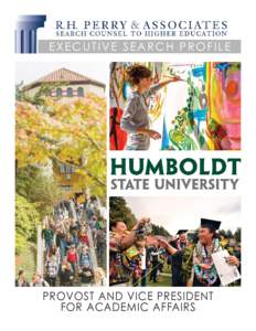 EXECUTIVE SEARCH PROFILE  PROVOST AND VICE PRESIDENT FOR ACADEMIC AFFAIRS  Humboldt State University invites nominations and applications for an outstanding and innovative