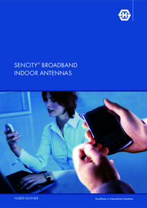 SENCITY® BROADBAND INDOOR ANTENNAS HUBER+SUHNER  Excellence in Connectivity Solutions
