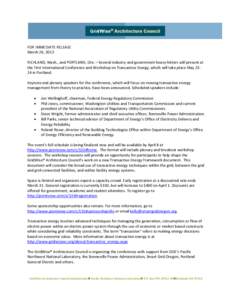FOR IMMEDIATE RELEASE March 26, 2013 RICHLAND, Wash., and PORTLAND, Ore. – Several industry and government heavy-hitters will present at the First International Conference and Workshop on Transactive Energy, which will