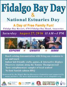 &  National Estuaries Day A Day of Free Family Fun! Fidalgo Bay Resort, 4701 Fidalgo Bay Road, Anacortes