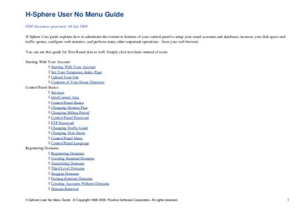 H-Sphere User No Menu Guide PDF document generated: 04 Jan 2008 H-Sphere User guide explains how to administer the extensive features of your control panel to setup your email accounts and databases, increase your disk s