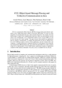 CCJ: Object-based Message Passing and Collective Communication in Java Arnold Nelisse, Jason Maassen, Thilo Kielmann, Henri E. Bal