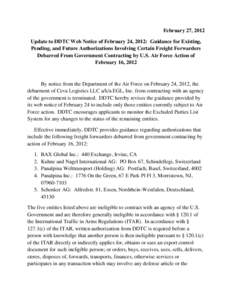February 27, 2012 Update to DDTC Web Notice of February 24, 2012: Guidance for Existing, Pending, and Future Authorizations Involving Certain Freight Forwarders Debarred From Government Contracting by U.S. Air Force Acti