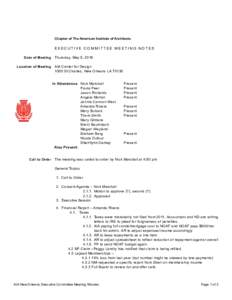 Chapter of The American Institute of Architects  EXECUTIVE COMMITTEE MEETING NOTES Date of Meeting Location of Meeting