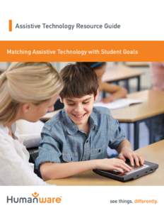 Assistive Technology Resource Guide  Matching Assistive Technology with Student Goals OUR VISION