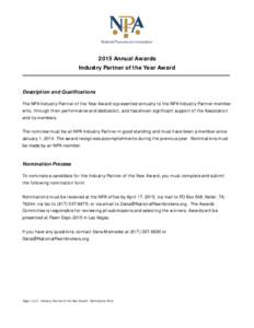 2015 Annual Awards Industry Partner of the Year Award Description and Qualifications The NPA Industry Partner of the Year Award is presented annually to the NPA Industry Partner member who, through their performance and 