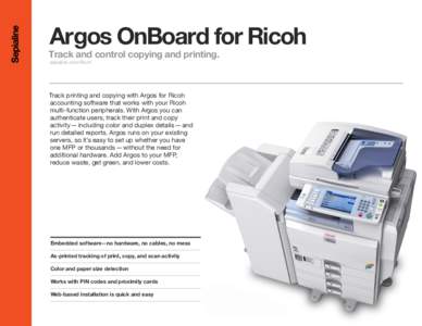 Argos OnBoard for Ricoh  Track and control copying and printing. sepialine.com/Ricoh  Track printing and copying with Argos for Ricoh