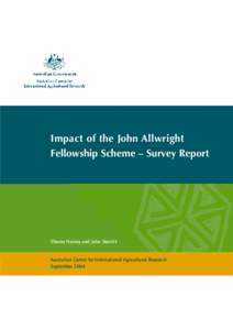 Impact of the John Allwright Fellowship Scheme – Survey Report Sharon Harvey and John Skerritt  Australian Centre for International Agricultural Research