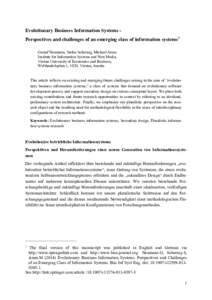 Evolutionary Business Information Systems Perspectives and challenges of an emerging class of information systems1 Gustaf Neumann, Stefan Sobernig, Michael Aram Institute for Information Systems and New Media, Vienna Uni