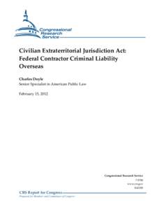 Civilian Extraterritorial Jurisdiction Act: Federal Contractor Criminal Liability Overseas