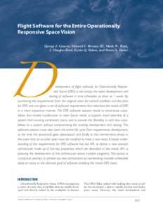 Flight Software for the Entire Operationally Responsive Space Vision George J. Cancro, Edward J. Birrane III, Mark W. Reid, J. Douglas Reid, Kevin G. Balon, and Brian A. Bauer  evelopment of flight software for Operation