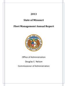 2013 State of Missouri Fleet Management Annual Report Office of Administration Douglas E. Nelson