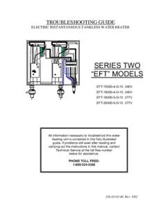 TROUBLESHOOTING GUIDE ELECTRIC INSTANTANEOUS TANKLESS WATER HEATER SERIES TWO “EFT” MODELS EFT[removed]D-10 240V