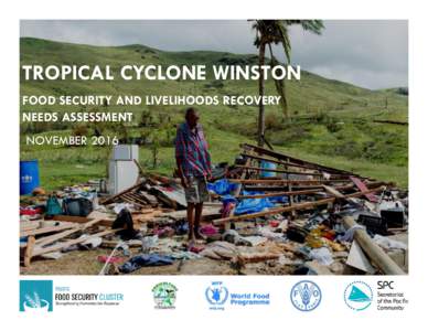 TROPICAL CYCLONE WINSTON FOOD SECURITY AND LIVELIHOODS RECOVERY NEEDS ASSESSMENT NOVEMBER 2016  ACKNOWLEDGEMENTS