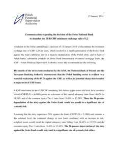 15 JanuaryCommunication regarding the decision of the Swiss National Bank to abandon the EUR/CHF minimum exchange rate of 1,2 In relation to the Swiss central bank’s decision of 15 January 2015 to discontinue th