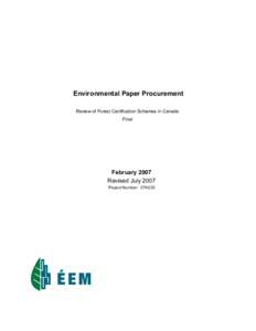 Environmental Paper Procurement Review of Forest Certification Schemes in Canada Final February 2007 Revised July 2007