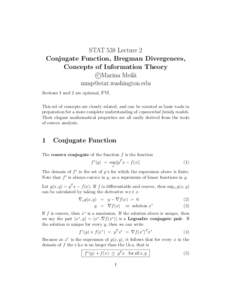 STAT 538 Lecture 2 Conjugate Function, Bregman Divergences, Concepts of Information Theory c 
Marina Meil˘a