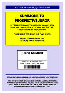 CITY OF BRISBANE, QUEENSLAND  SUMMONS TO PROSPECTIVE JUROR BY ORDER OF THE COURT OF AUSTRALIA, YOU HAVE BEEN SUMMONSED TO JURY DUTY. YOUR NAME WAS RANDOMLY