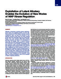 Exploitation of Latent Allostery Enables the Evolution of New Modes of MAP Kinase Regulation Scott M. Coyle,1,2 Jonathan Flores,1 and Wendell A. Lim1,3,* 1Howard Hughes Medical Institute, Department of Cellular and Molec