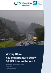 Wyong Shire Key Infrastructure Study DRAFT Interim Report 2 Prepared for Wyong Shire Council 2 July 2012 Cardno Ref: 600331