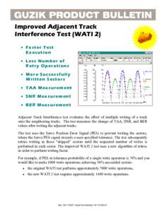 Improved Adjacent Track Interference Test (WATI 2) • Faster Test Execution • Less Number of Retry Operations