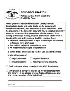 SELF-DECLARATION Patron with a Print Disability Eligibility Form May 17, 2016 G:\CD\YPL\Common\NNELS\Forms\NNELS Self-Declaration Form.docx
