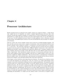 Chapter 4  Processor Architecture Modern microprocessors are among the most complex systems ever created by humans. A single silicon chip, roughly the size of a fingernail, can contain a complete high-performance process