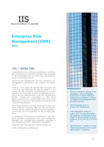 Enterprise Risk Management (ERM) Bern YES, I SPEAK ERM. Understanding and managing uncertainty is essential,