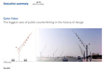 Executive summary  Qatar Fakes The biggest case of public counterfeiting in the history of design  © Beth Gali 2006