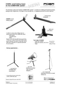 COSRO: small folding tripod for the COMBITUBE system* The diversely useful and modular COMBITUBE system*, a system for holding and fastening lamps, backgrounds, brighteners, the object to be recorded etc., is supplemente