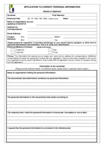APPLICATION TO CORRECT PERSONAL INFORMATION Details of Applicant Surname: First Name(s):