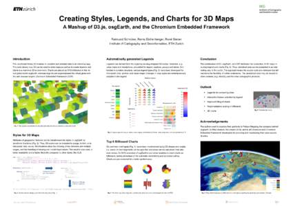 Creating Styles, Legends, and Charts for 3D Maps A Mashup of D3.js, osgEarth, and the Chromium Embedded Framework Raimund Schnürer, Remo Eichenberger, René Sieber Institute of Cartography and Geoinformation, ETH Zurich
