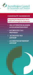 Every professional needs a professional credential.©  CANDIDATE HANDBOOK Everything You Need to Know about ACAT’s Accounting & Tax Credentials: