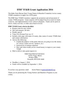 IFBF YF&R Grant Application 2016 The Idaho Farm Bureau State Young Farmer & Rancher Committee invites county YF&R committees to apply for a $250 grant. The IFBF State YF&R Committee supports the promotion and advancement