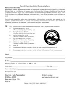 Membership Benefits  Summit Huts Association Membership Form Members of Summit Hut Association have the opportunity to reserve Summit Huts and 10th Mountain Division Huts for the following ski season: one trip through th
