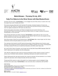    Media Release – Thursday 30 July, 2015 Fatty Finn Returns to the Silver Screen with New Musical Score Australian silent film classic, The Kid Stakes, is set to engage new and old fans alike as it screens with a new