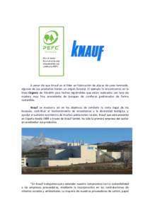 A pesar de que Knauf es el líder en fabricación de placas de yeso laminado, algunos de sus productos tienen un origen forestal. El ejemplo lo encontramos en la línea Organic de Fibralith para techos registrables que e
